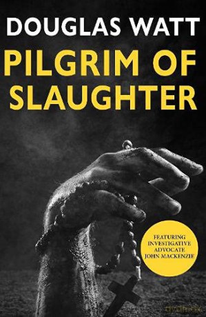 Pilgrim of Slaughter (John MacKenzie Series): 3 - Douglas Watt [KSIĄŻKA]