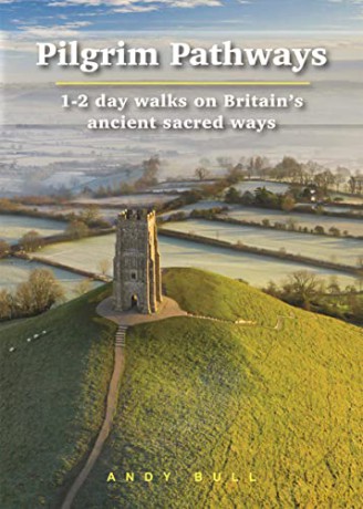 Pilgrim Pathways: 1-2 day walks on Britain's Ancient Sacred Ways - Andy Bull [KSIĄŻKA]