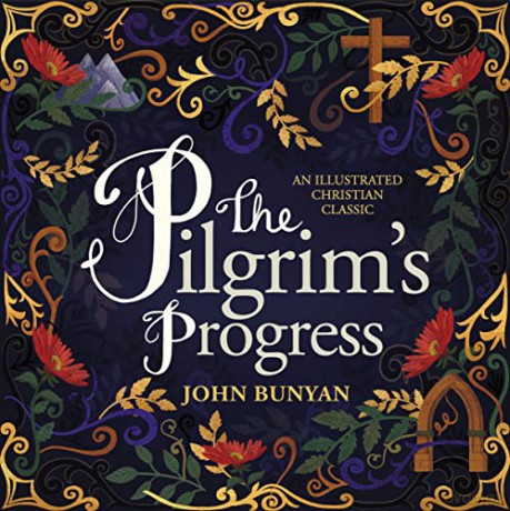 Pilgrim's Progress: An Illustrated Christian Classic - John Bunyan [KSIĄŻKA]