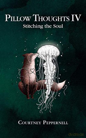 Pillow Thoughts IV: Stitching the Soul - Courtney Peppernell [KSIĄŻKA]
