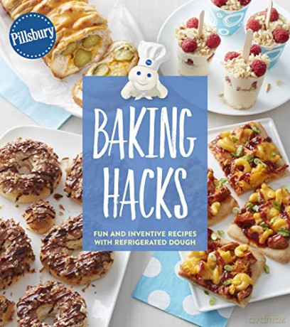 Pillsbury Baking Hacks: Fun and Inventive Recipes with Refrigerated Dough - Pillsbury Editors [KSIĄŻKA]