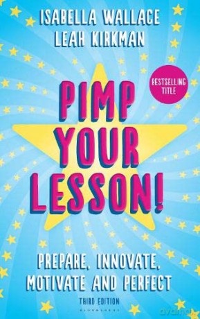 Pimp your Lesson!: Prepare, Innovate, Motivate and Perfect (New edition) - Isabella Wallace [KSIĄŻKA]