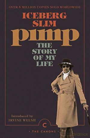 Pimp: The Story Of My Life (Canons) - Iceberg Slim [KSIĄŻKA]