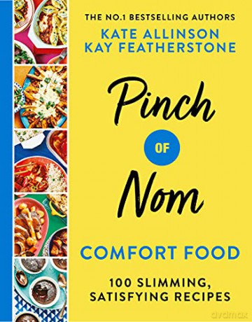Pinch of Nom Comfort Food: 100 Slimming, Satisfying Recipes - Kay Allinson [KSIĄŻKA]
