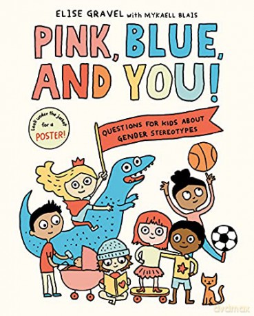Pink, Blue, and You!: Questions for Kids about Gender Stereotypes - Elise Gravel [KSIĄŻKA]
