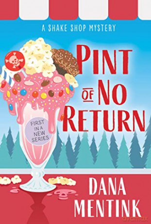 Pint of No Return: 1 (Shake Shop Mystery) - Dana Mentink [KSIĄŻKA]