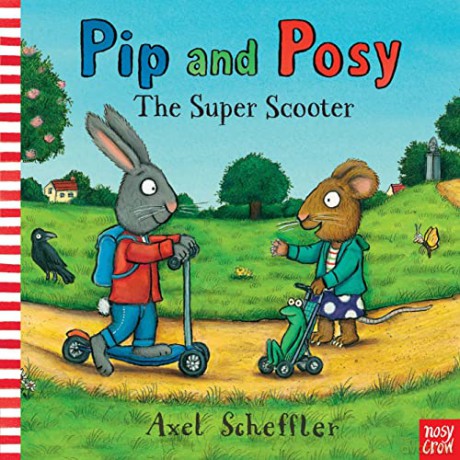 Pip and Posy: The Super Scooter - Axel Scheffler [KSIĄŻKA]