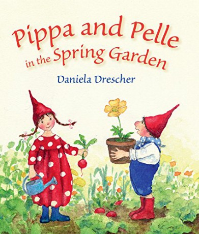 Pippa and Pelle in the Spring Garden - Daniela Drescher [KSIĄŻKA]