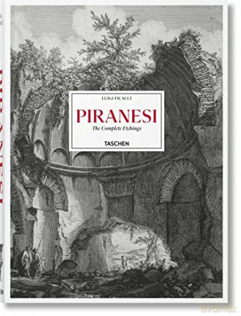 Piranesi. The Complete Etchings - Luigi Ficacci [KSIĄŻKA]