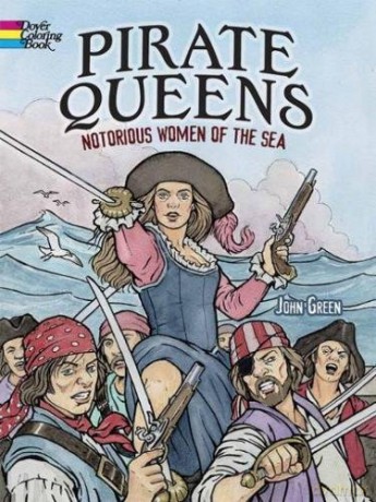 Pirate Queens: Notorious Women of the Sea (Dover Coloring Books) - John Green [KSIĄŻKA]