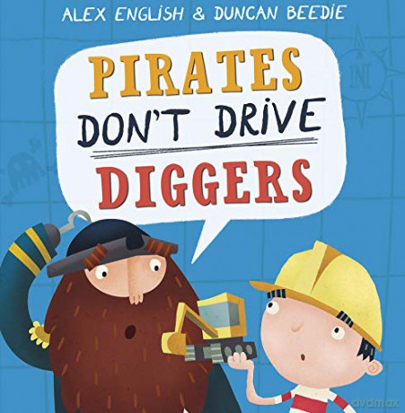 Pirates Don't Drive Diggers: New Edition - Alex English [KSIĄŻKA]