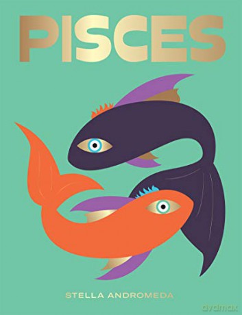 Pisces: Harness the Power of the Zodiac (astrology, star sign, Seeing Stars) - Stella Andromeda [KSIĄŻKA]