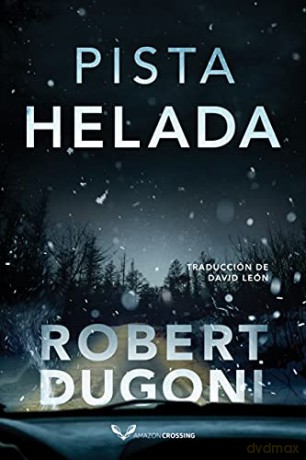 Pista helada: 7 (Tracy Crosswhite, 7) - Robert Dugoni [KSIĄŻKA]