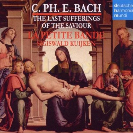Sigiswald Kuijken: C.P.E. Bach - The Last Sufferings Of The Saviour [2CD]