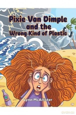 Pixie Van Dimple and the Wrong Kind of Plastic - Lynn McAllister [KSIĄŻKA]
