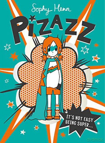 Pizazz: The super awesome new superhero series! (Volume 1) - Sophy Henn [KSIĄŻKA]