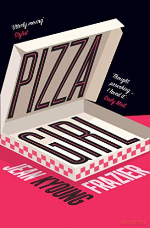 Pizza Girl: The heartbreaking must read literary debut novel of 2021! - Jean Kyoung Frazier [KSIĄŻKA]