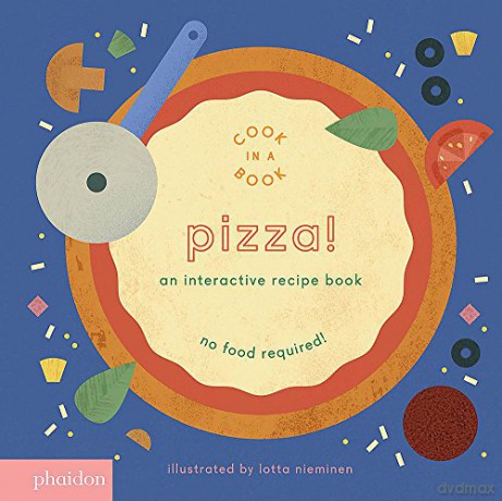 Pizza!: An Interactive Recipe Book (Cook In A Book) - Maya Gartner [KSIĄŻKA]