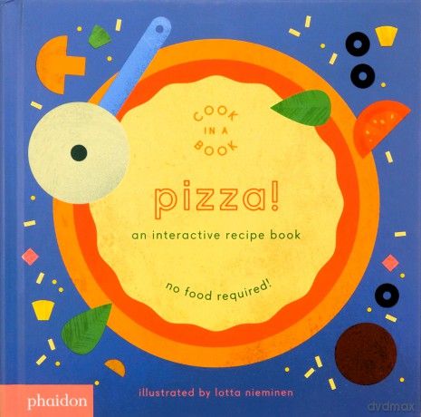 Pizza!: An Interactive Recipe Book (Cook In A Book) - Maya Gartner [KSIĄŻKA]