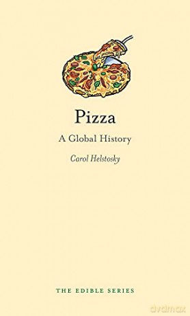 Pizza: A Global History (Edible) - Carol F. Helstosky [KSIĄŻKA]