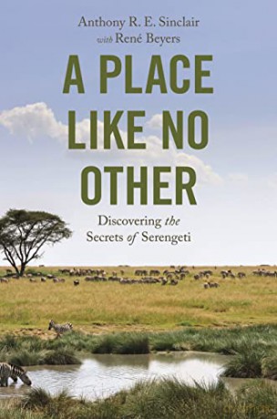 Place Like No Other, A: Discovering the Secrets of Serengeti - Tony Sinclair [KSIĄŻKA]