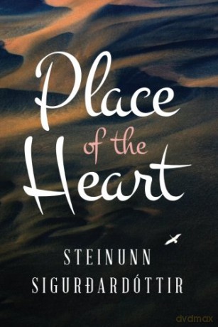 Place of the Heart - Steinunn Sigurdardottir [KSIĄŻKA]