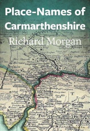 Place-Names of Carmarthenshire - Richard Morgan [KSIĄŻKA]