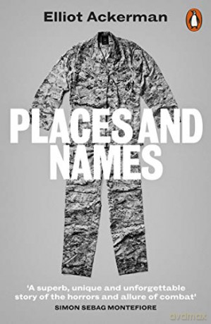 Places and Names: On War, Revolution and Returning - Elliot Ackerman [KSIĄŻKA]