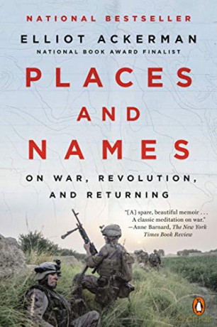 Places and Names: On War, Revolution, and Returning - Elliot Ackerman [KSIĄŻKA]