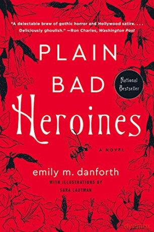 Plain Bad Heroines - Emily M Danforth [KSIĄŻKA]