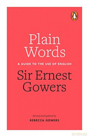 Plain Words: A Guide to the Use of English - Rebecca Gowers [KSIĄŻKA]