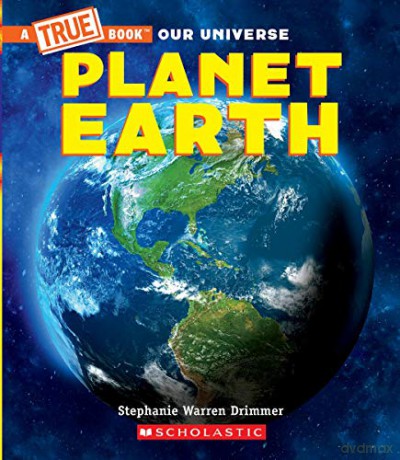 Planet Earth (A True Book: Our Universe) - Stephanie Warren Drimmer [KSIĄŻKA]