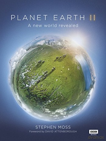 Planet Earth II: A New World Revealed - Stephen Moss [KSIĄŻKA]