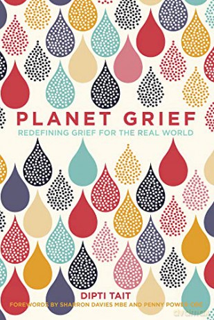 Planet Grief: Redefining Grief for the Real World - Dipti Tait [KSIĄŻKA]