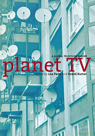 Planet TV: A Global Television Reader - Shanti Kumar [KSIĄŻKA]
