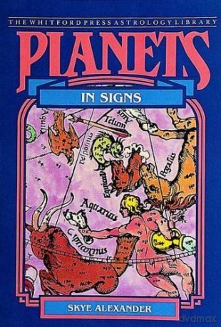 Planets in Signs (Whitford Press Astrology Library) - Skye Alexander [KSIĄŻKA]