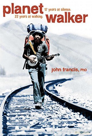 Planetwalker: A Memoir of 22 Years of Walking and 17 Years of Silence - John Francis [KSIĄŻKA]