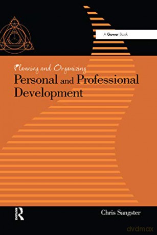 Planning and Organizing Personal and Professional Development - Chris Sangster [KSIĄŻKA]