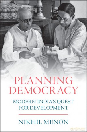 Planning Democracy: Modern India's Quest for Development - Nikhil Menon [KSIĄŻKA]