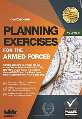 Planning Exercises For The Armed Forces: Sample planning exercises for the Army Officer AOSB, RAF Officer OASC, and the Royal Navy Officer AIB (Testing Series) - How2Become [KSIĄŻKA]