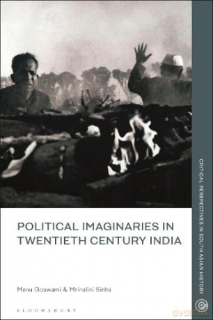 Political Imaginaries in Twentieth-Century India (Critical Perspectives in South Asian History) - Manu Goswami [KSIĄŻKA]