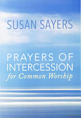Prayers of Intercession for Common Worship - Susan Sayers [KSIĄŻKA]