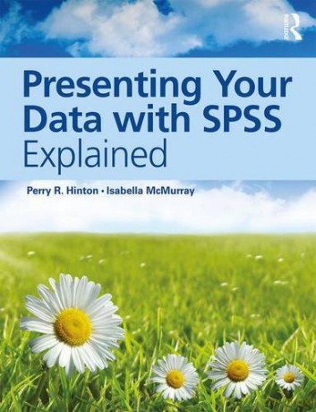 Presenting Your Data with SPSS Explained - Perry R. Hinton [KSIĄŻKA]