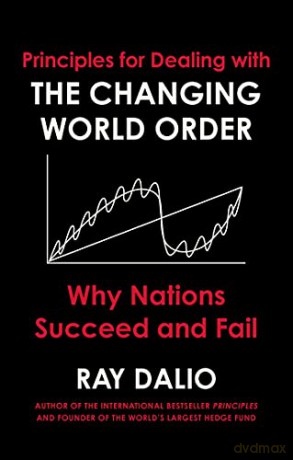 Principles for Dealing with the Changing World Order: Why Nations Succeed or Fail - Ray Dalio [KSIĄŻKA]