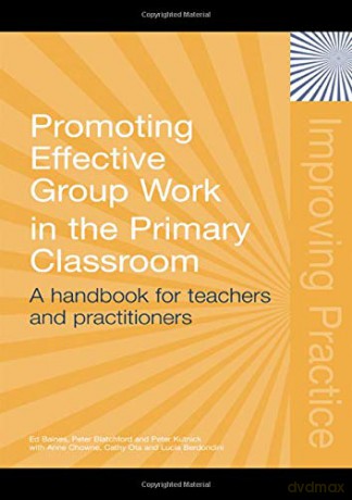 Promoting Effective Group Work in the Primary Classroom: A Handbook for Teachers and Practitioners (Improving Practice TLRP) - Ed Baines [KSIĄŻKA]