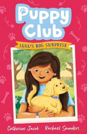 Puppy Club: Lulu's Big Surprise: 1 (Puppy Club, 1) - Catherine Jacob [KSIĄŻKA]
