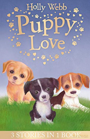 Puppy Love: Lucy the Poorly Puppy, Jess the Lonely Puppy, Ellie the Homesick Puppy (Holly Webb Animal Stories) - Holly Webb [KSIĄŻKA]