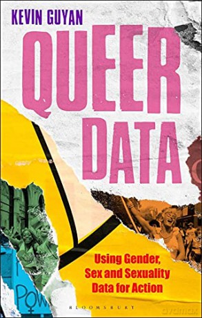 Queer Data: Using Gender, Sex and Sexuality Data for Action (Bloomsbury Studies in Digital Cultures) - Kevin Guyan [KSIĄŻKA]