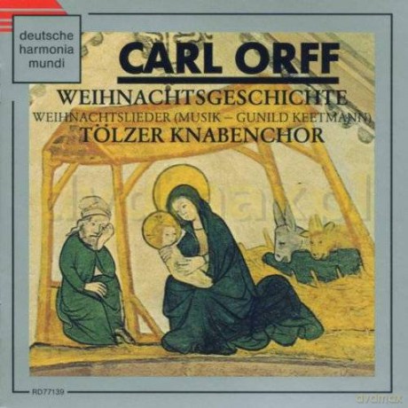 Tolzer Knabenchor: Orff: Weihnachtsgeschichte/Weihnachtslieder [CD]