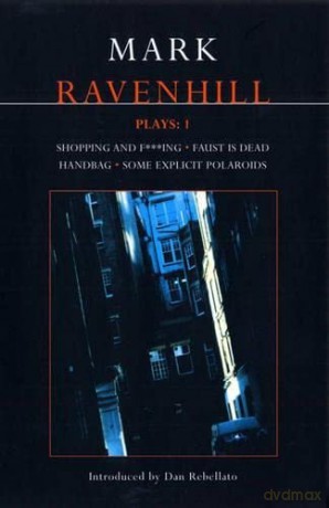 Ravenhill Plays: 1: Shopping and F***ing; Faust is Dead; Handbag; Some Explicit Polaroids - Mark Ravenhill [KSIĄŻKA]